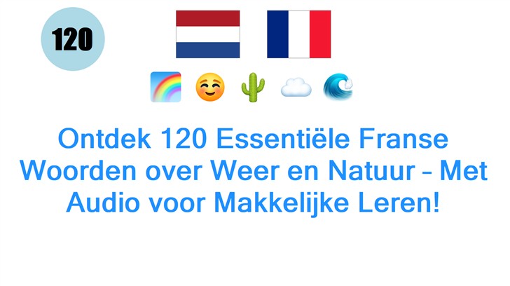 Ontdek 120 Essentiële Franse Woorden over Weer en Natuur – Met Audio voor Makkelijke Leren!